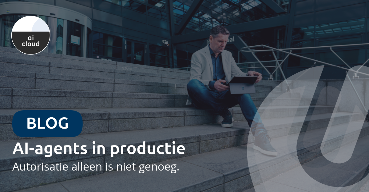AI-agents in productie: waarom autorisatie alleen niet genoeg is